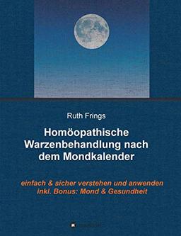 Homöopathische Warzenbehandlung nach dem Mondkalender: Einfach und sicher verstehen und anwenden