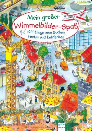 Mein großer Wimmelbilderspaß. 1001 Dinge zum Suchen, Finden und Entdecken