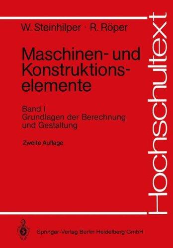 Maschinen- und Konstruktionselemente: Band 1: Grundlagen der Berechnung und Gestaltung (Hochschultext)