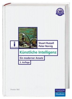 Künstliche Intelligenz: Ein moderner Ansatz (Pearson Studium - IT)