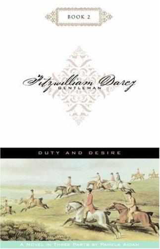 Duty and Desire (Fitzwilliam Darcy Gentleman)