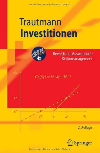 Investitionen: Bewertung, Auswahl und Risikomanagement (Springer-Lehrbuch)