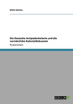 Die Deutsche Antipodenkolonie und die vormärzliche Kolonialdiskussion