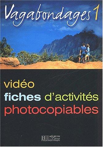 Vagabondages : vidéo, fiches d'activités photocopiables. Vol. 1