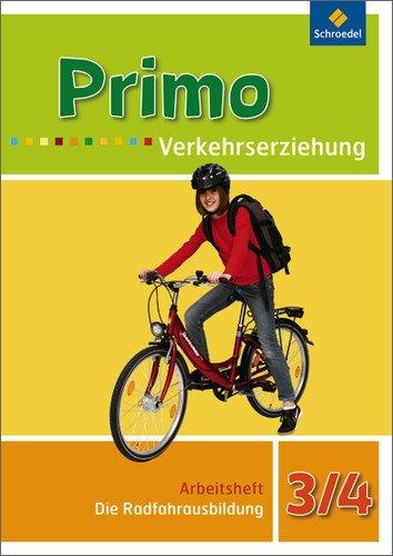 Primo.Verkehrserziehung - Ausgabe 2008: Die Radfahrausbildung: Arbeitsheft 3 / 4