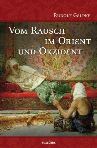 Vom Rausch im Orient und Okzident