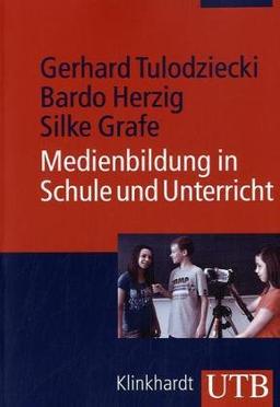 Medienbildung in Schule und Unterricht: Grundlagen und Beispiele