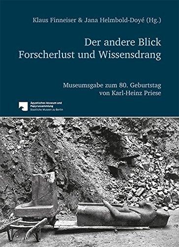 Der andere Blick. Forscherlust und Wissensdrang: Museumsgabe zum 80. Geburtstag von Karl-Heinz Priese