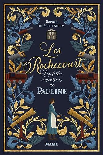 Les Rochecourt. Vol. 1. Les folles inventions de Pauline