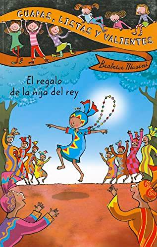 Guapas, listas y valientes. El regalo de la hija del rey (LITERATURA INFANTIL - Guapas, listas y valientes, Band 3)