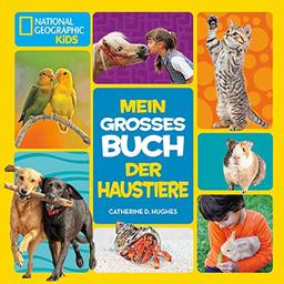 Mein großes Buch der Haustiere: National Geographic KiDS