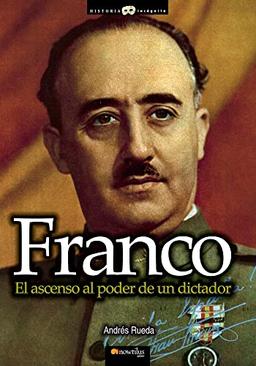 Franco, el ascenso al poder de un dictador (Historia Incógnita)