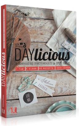 DAYlicious: 1 Tag, 5 Blogs, 50 Rezepte, 1000 Ideen