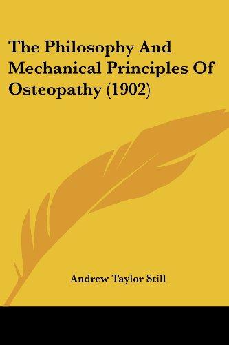 The Philosophy And Mechanical Principles Of Osteopathy (1902)