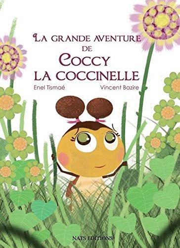 La grande aventure de Coccy la coccinelle : nouvelle illustrée