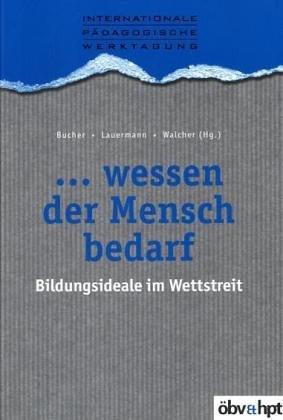 . . . wessen der Mensch bedarf