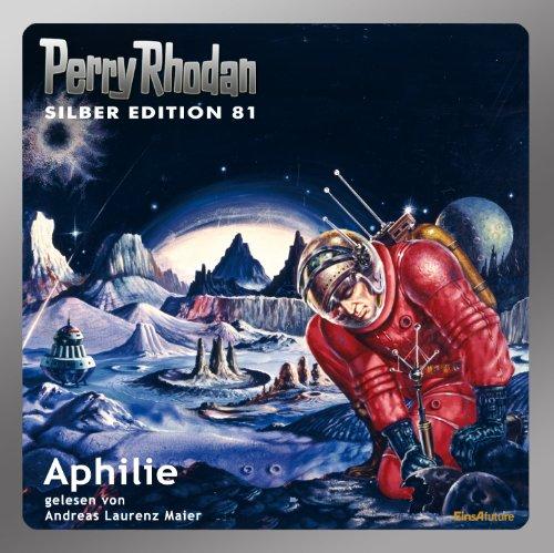 Perry Rhodan Silberedition 81 - Aphilie