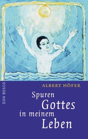 Spuren Gottes in meinem Leben