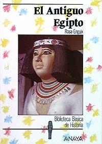 El antiguo Egipto (Historia - Biblioteca Básica De Historia - Serie «General»)