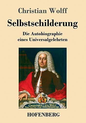 Selbstschilderung: Die Autobiographie eines Universalgelehrten