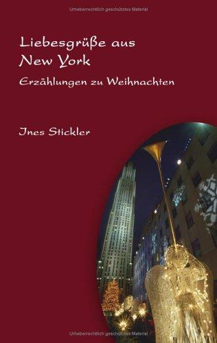 Liebesgrüße aus New York: Erzählungen zu Weihnachten