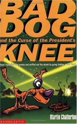 Bad Dog and the Curse of the President's Knee