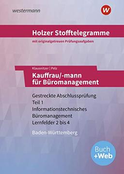 Holzer Stofftelegramme Baden-Württemberg – Kauffrau/-mann für Büromanagement: Gestreckte Abschlussprüfung Teil 1: Aufgabenband