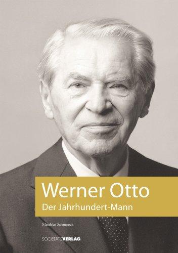 Werner Otto - Der Jahrhundert-Mann