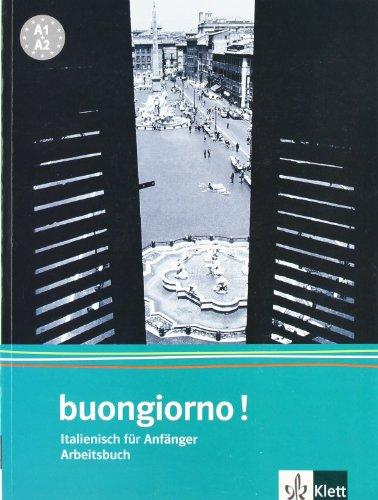 Buongiorno - Neubearbeitung. Ein Italienischlehrwerk für Erwachsene (Für den Erwerb des VHS-Zertifikats Italienisch): buongiorno! Neuausgabe, Arbeitsbuch