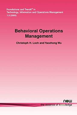 Behavioral Operations Management (Foundations and Trends(r) in Technology, Information and Ope)