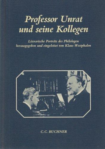 Professor Unrat und seine Kollegen. Literarische Porträts des Philologen