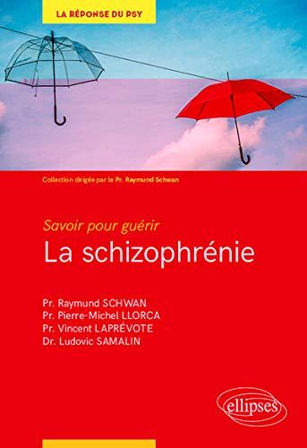 La schizophrénie : savoir pour guérir