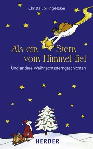 Als ein Stern vom Himmel fiel: Und andere Weihnachtssterngeschichten