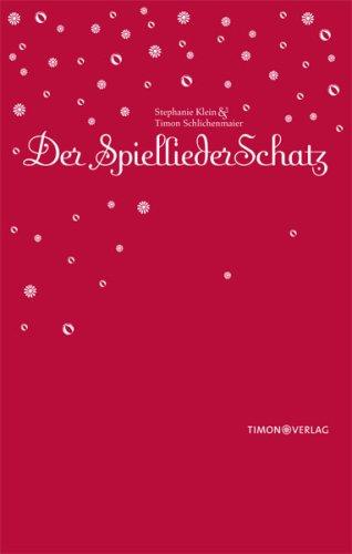 Der SpielliederSchatz. Traditionelle Spiellieder mit Spielanleitungen