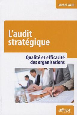 L'audit stratégique : qualité et efficacité des organisations