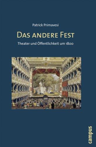 Das andere Fest: Theater und Öffentlichkeit um 1800