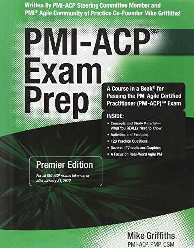 PMI-ACP Exam Prep: Rapid Learning to Pass the Pmi Agile Certified Practitioner (Pmi-acp) Exam - on Your First Try!: Premier Edition