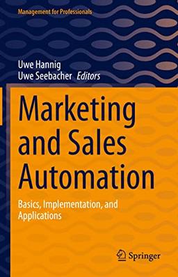 Marketing and Sales Automation: Basics, Implementation, and Applications (Management for Professionals)