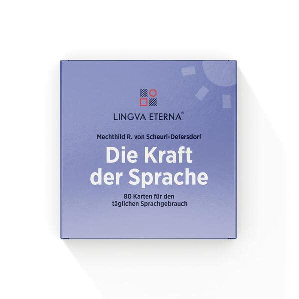 Die Kraft der Sprache - LINGVA ETERNA®: 80 Karten für den täglichen Sprachgebrauch: 80 Karten für den alltäglichen Sprachgebrauch