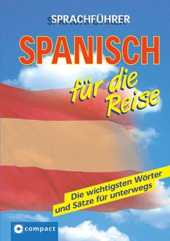 Compact Sprachführer Spanisch für die Reise: Die wichtigsten Wörter und Sätze für unterwegs