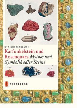 Karfunkelstein und Rosenquarz. Mythos und Symbolik edler Steine