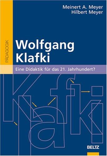 Wolfgang Klafki: Eine Didaktik für das 21. Jahrhundert?: (Beltz Pädagogik)