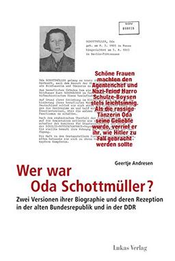 Wer war Oda Schottmüller?: Zwei Versionen ihrer Biographie und deren Rezeption in der alten Bundesrepublik und in der DDR (Studien und Dokumente zu ... und Widerstand im Nationalsozialismus)