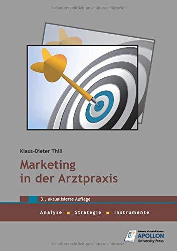 Marketing in der Arztpraxis: Analyse, Strategie, Instrumente