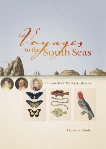 Voyages to the South Seas: In Search of Terres Australes