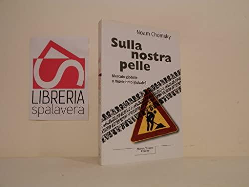 Sulla nostra pelle. Mercato globale o movimento globale?