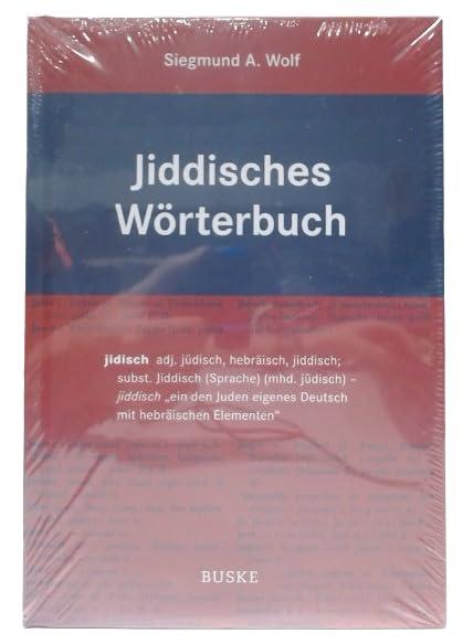 Jiddisches Wörterbuch (gebundene Sonderausgabe): Wortschatz des deutschen Grundbestandes der jiddischen (jüdisch-deutschen) Sprache mit Leseproben