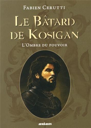 Le bâtard de Kosigan. L'ombre du pouvoir