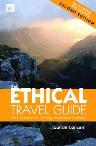 The Ethical Travel Guide: Your Passport to Exciting Alternative Holidays