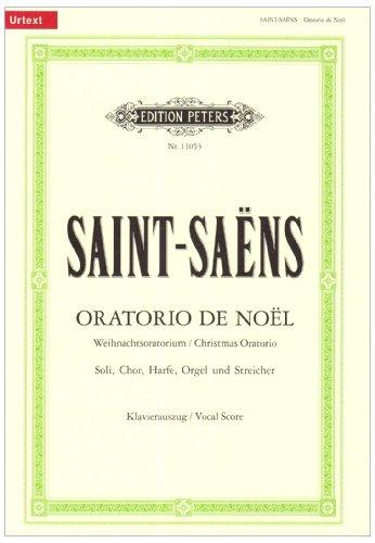 Oratorio de Noël op. 12 / URTEXT: für Soli, Chor, Harfe, Orgel und Streicher / Weihnachtsoratorium / Klavierauszug von Roland Erben